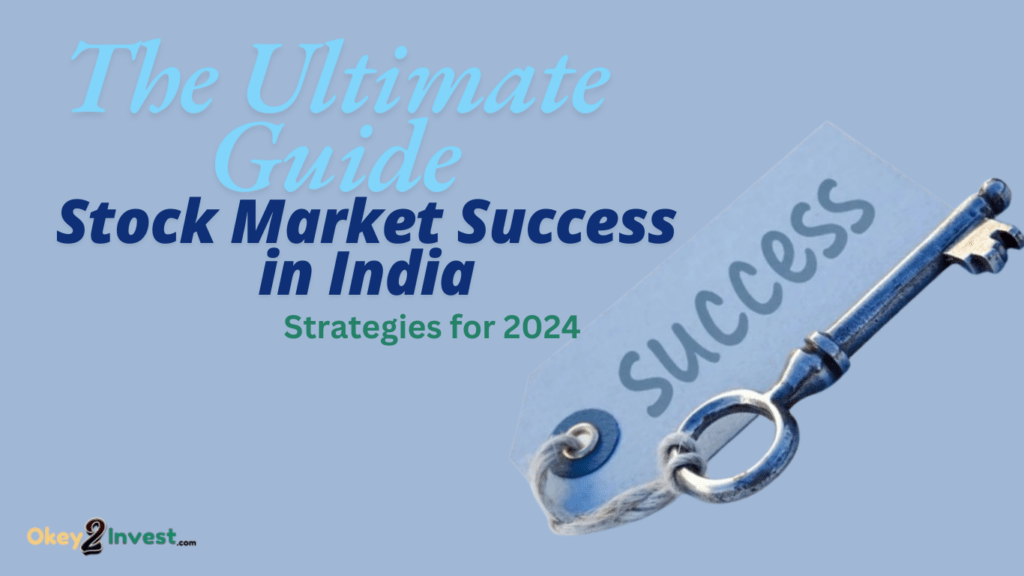 The Ultimate Guide to Stock Market Success in India: Strategies for 2024