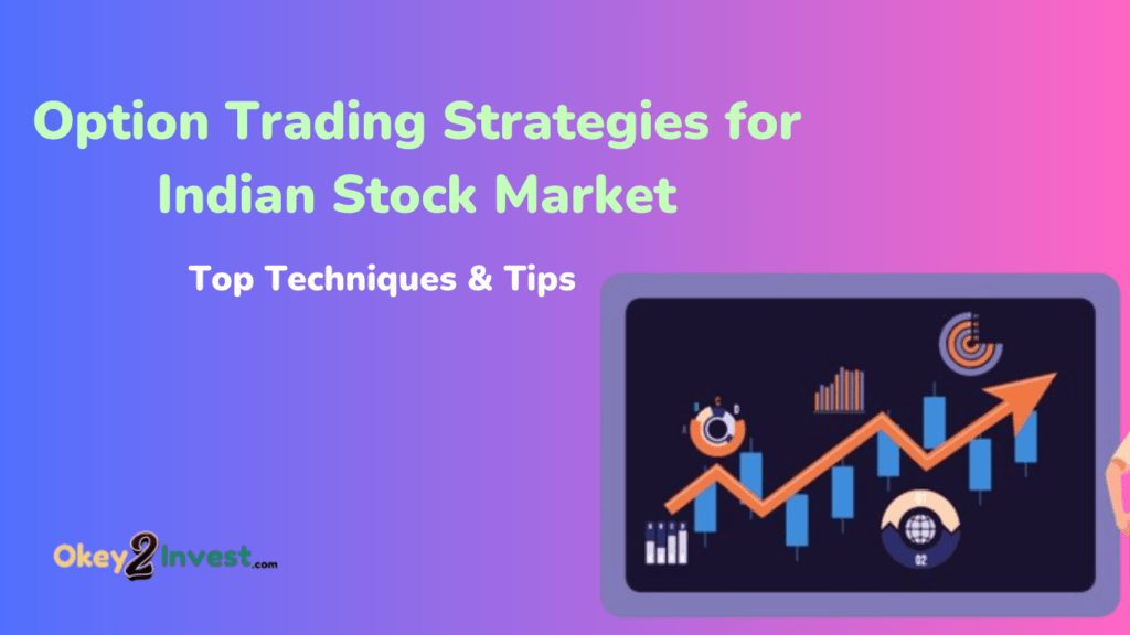 Option Trading Strategies for Indian Stock Market | Top Techniques & Tips