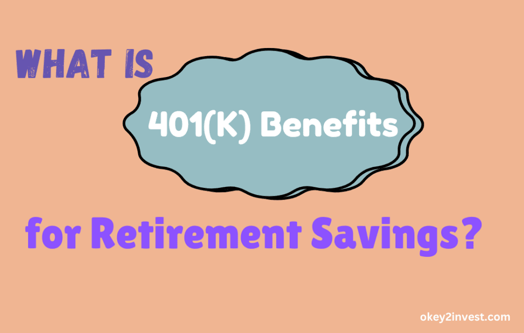 What Is 401(K) Benefits