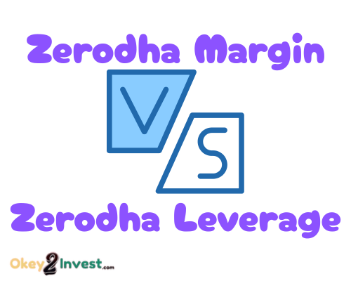 Zerodha Margin vs Zerodha Leverage